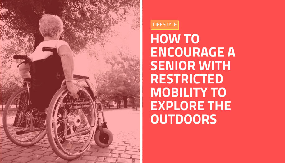 If you have a senior with mobility issues under your care, there are a few things that you can do to encourage them to explore the outdoors.